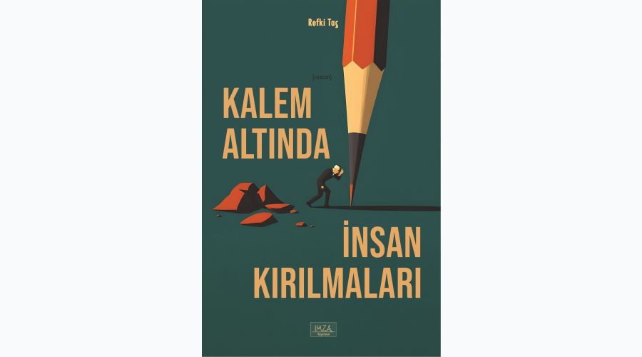 Refki Taç’ın ‘Kalem Altında İnsan Kırılımaları’ Romanı Çıktı!